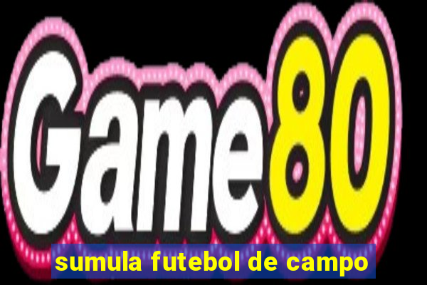 sumula futebol de campo